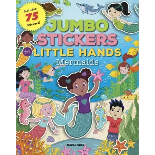 Jumbo Stickers for Little Hands: Mermaids: Includes 75 Stickers