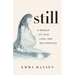 Still: A Memoir of Love, Loss, and Motherhood