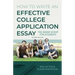 How to Write an Effective College Application Essay: The Inside Scoop for Students