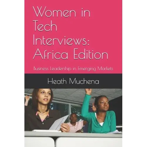 Women in Tech Interviews: Africa Edition: Business Leadership in Emerging Markets