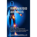 Rheumatoid Arthritis: The Best Remedy Guide for Rheumatoid Arthritis (A Guide to the Natural Approach Against Rheumatoid Arthritis)