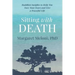 Sitting With Death: Buddhist Insights to Help You Face Your Fears and Live a Peaceful Life