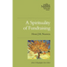 A Spirituality of Fundraising