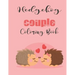 Hedgehog Couple Coloring Book: Cute Valentine's Day Animal Couple Great Gift for kids, Age 4-8