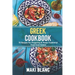 Greek Cookbook: 70 Recipes For Preparing At Home Traditional Food From Greece