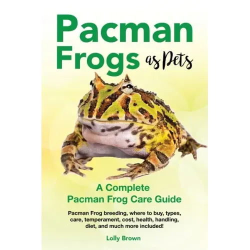 Pacman Frogs as Pets: Pacman Frog breeding, where to buy, types, care, temperament, cost, health, handling, diet, and much more included! A