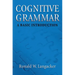 Cognitive Grammar: An Introduction