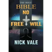 The Holy Bible: No Free Will