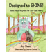Designed to SHINE!: Read Aloud Rhymes for Any Size Heart