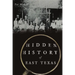 Hidden History of East Texas