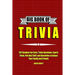 Big Book of Trivia: 997 Random Fun Facts, Trivia Questions, Sports Trivia, Pub Quiz Stuff, and Anecdotes to Amaze Your Family and Friends