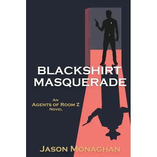 Blackshirt Masquerade: An Agents of Room Z Novel