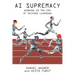 AI Supremacy: Winning in the Era of Machine Learning