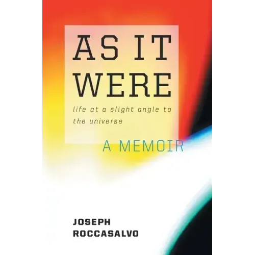 As It Were: Life at a Slight Angle to the Universe