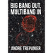 Big Bang Out, Multibang In