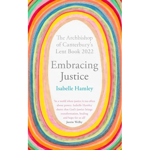 Embracing Justice: The Archbishop of Canterbury's Lent Book 2022