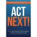 Act Next!: 5 More Action Steps To Take Immediately To Move Your Business Forward