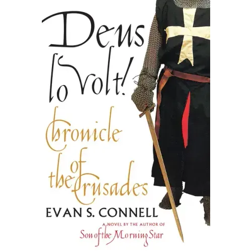 Deus Lo Volt!: A Chronicle of the Crusades