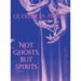 Not Ghosts, But Spirits II: art from the women's, queer, trans, & enby communities