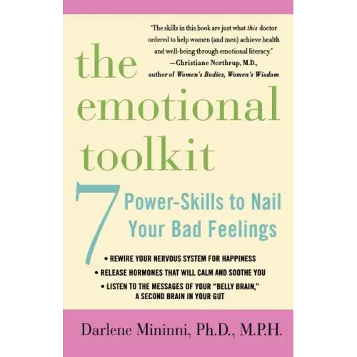 The Emotional Toolkit: Seven Power-Skills to Nail Your Bad Feelings