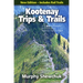 Okanagan Trips & Trails: A Guide to British Columbia's Okanagan-Similkameen Region, New Edition
