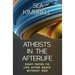 Atheists in the Afterlife: Eight Paths to Life After Death Without God