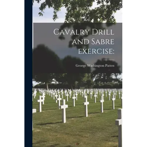 Cavalry Drill and Sabre Exercise