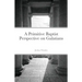 A Primitive Baptist Perspective on Galatians