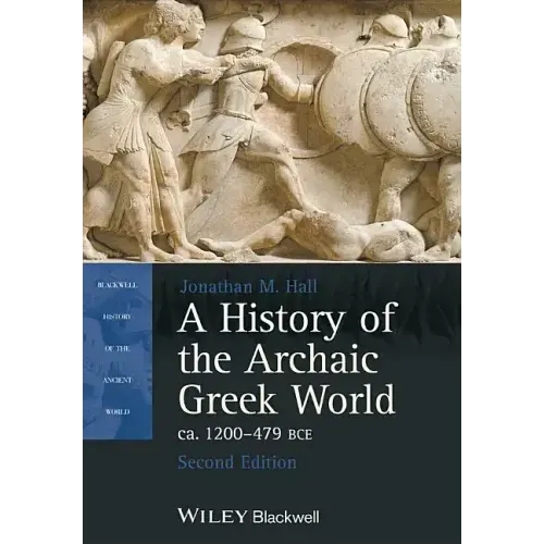 A History of the Archaic Greek World, Ca. 1200-479 Bce
