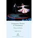 Uruguayan Theatre in Translation: Theory and Practice
