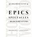 Epics, Spectacles, and Blockbusters: A Hollywood History