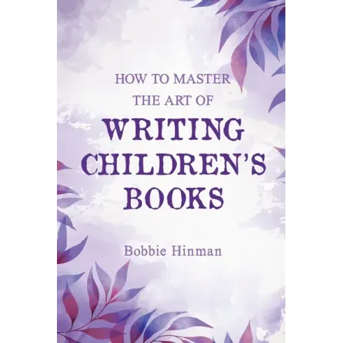How to Master the Art of Writing Children's Books