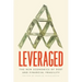 Leveraged: The New Economics of Debt and Financial Fragility