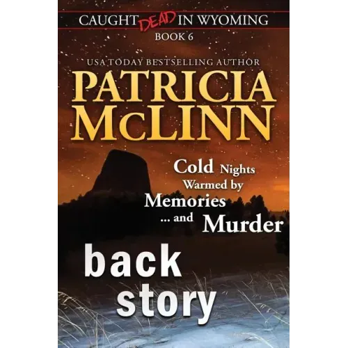 Back Story (Caught Dead in Wyoming, Book 6)