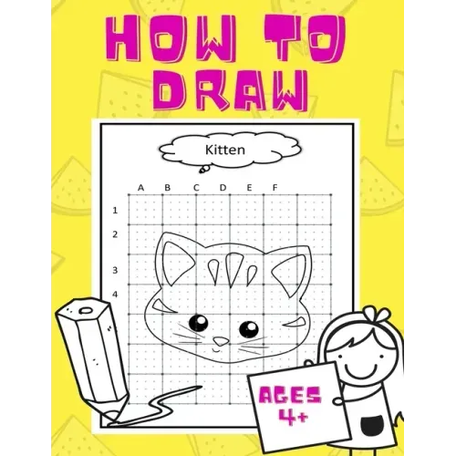 How To Draw: For kids ages 4+ years! Easy technique for a beginner, preschooler; train your kid to draw while having fun! 50 pages.
