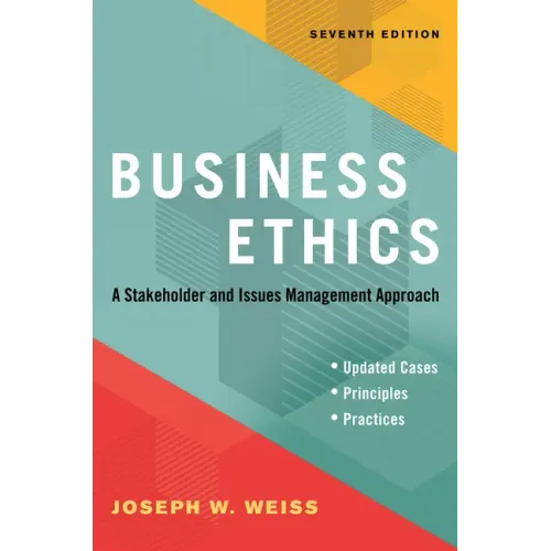 Business Ethics, Seventh Edition: A Stakeholder and Issues Management Approach