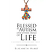 Blessed by Autism and Other Trials of Life: A Journey in Faith and Trust