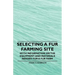 Selecting a Fur Farming Site - With Information on the Equipment and Materials Needed for a Fur Farm