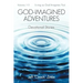 God-Imagined Adventures: Devotional Stories