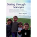 Seeing Through New Eyes: Changing the Lives of Children with Autism, Asperger Syndrome and Other Developmental Disabilities Through Vision Ther