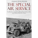 The Special Air Service: The History of the Secret British Special Forces Unit from World War II to Today