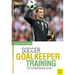 Soccer Goalkeeper Training: The Comprehensive Guide
