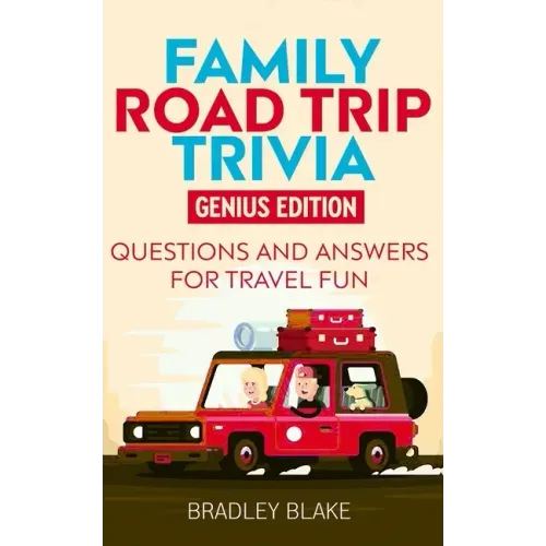 Family Road Trip Trivia: Genius Edition Questions and Answers for Travel Fun