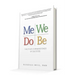 Me We Do Be: The Four Cornerstones of Success