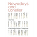 Nowadays and Lonelier
