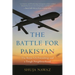 The Battle for Pakistan: The Bitter Us Friendship and a Tough Neighbourhood