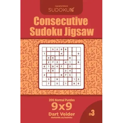 Consecutive Sudoku Jigsaw - 200 Normal Puzzles 9x9 (Volume 3)