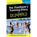 Triathletes Training Diary for Dummies