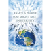 Famous People You Might Meet in Eternity