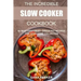 The Incredible Slow Cooker Cookbook: 60 Best Fix&Forget Crock Pot Recipes for your Home Collection